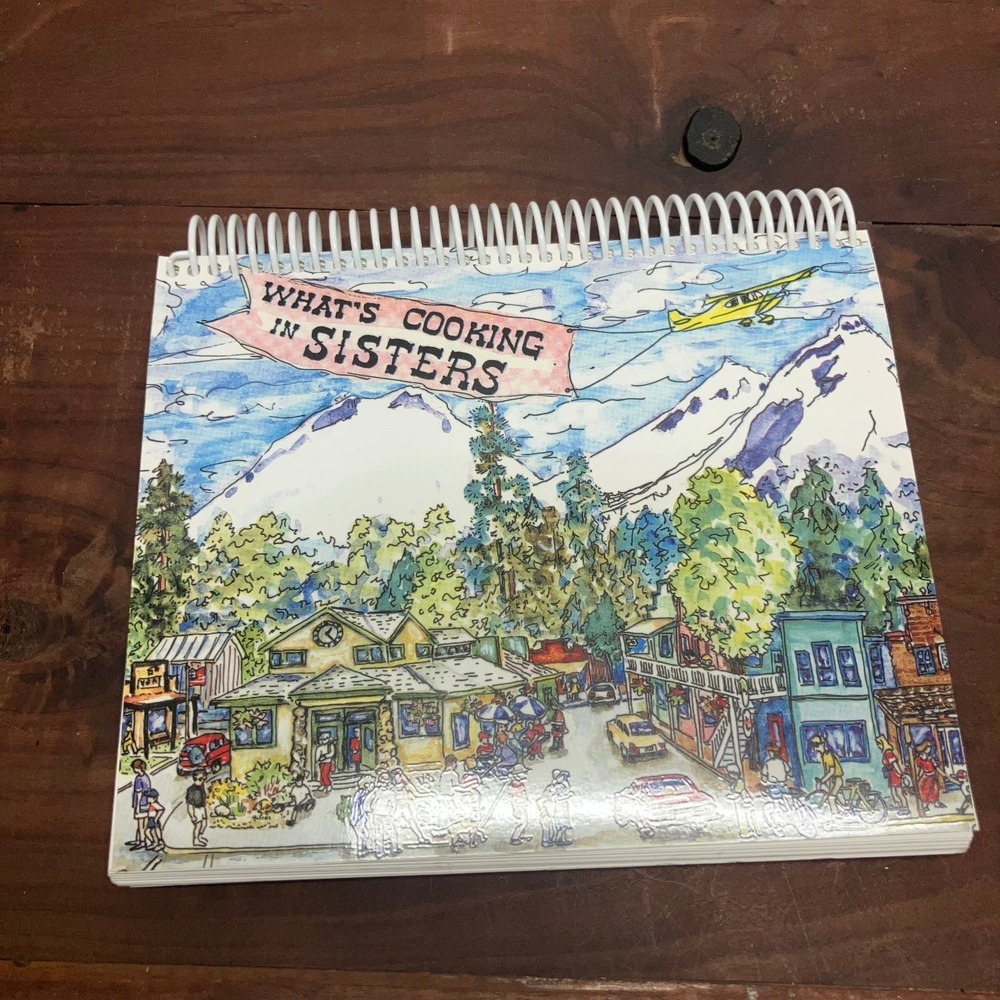 What's Cooking in Sisters Cookbook 2010 2nd Ed Local Recipes Oregon